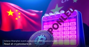 Solana event postponed in China due to massive surge in registrations